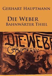 Die Weber / Bahnwärter Thiel - Hauptmann Gerhart - ebook