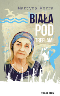 Biała pod Treflami - Martyna Werra - ebook