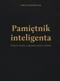 Pamiętnik inteligenta - Jerzy Rakowiecki - książka