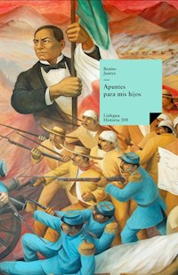 Apuntes para mis hijos - Benito Juárez - ebook