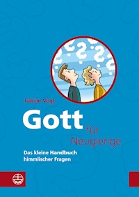 Gott für Neugierige - Vogt Fabian - ebook