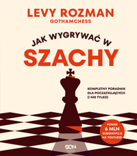 Jak wygrywać w szachy. Kompletny poradnik dla początkujących i nie tylko - Levy Rozman - książka