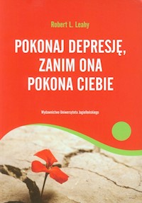 Pokonaj depresję, zanim ona pokona ciebie - Leahy Robert L. - książka