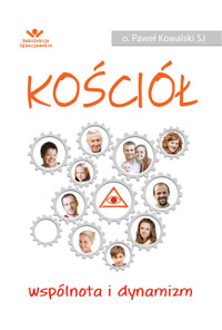 Kościół – wspólnota i dynamizm - o. Paweł Kowalski SJ - ebook