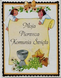 Moja Pierwsza Komunia Święta -  - książka
