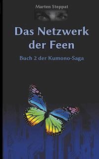 Das Netzwerk der Feen - Marten Steppat - ebook