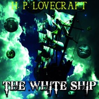 The White Ship - H.P. Lovecraft - audiobook