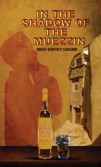 In the Shadow of the Muezzin - Roger Geoffrey Carlund - ebook