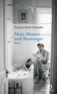 Mein Meister und Bezwinger - Désérable François-Henri - ebook