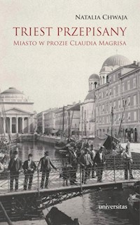 Triest przepisany Miasto w prozie Claudia Magrisa - Chwaja Natalia - książka