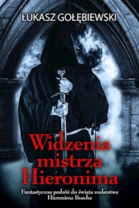 Widzenia mistrza Hieronima - Łukasz Gołębiewski - książka