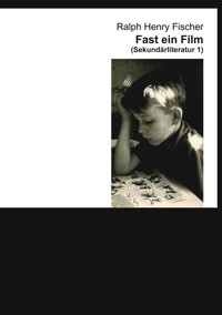 Fast ein Film - Ralph Henry Fischer - ebook