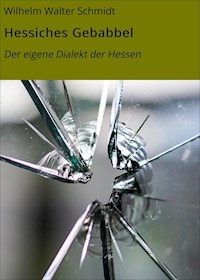 Hessiches Gebabbel - Wilhelm Walter Schmidt - ebook