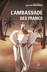 L'ambassade des francs - Jean-Luc Marchand - ebook