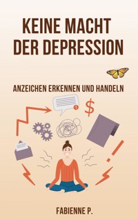 Keine Macht der Depression - Fabienne P. - ebook