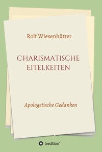 Charismatische Eitelkeiten - Rolf Wiesenhütter - ebook