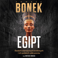 Egipt. Śladami starożytnych królowych i ich polskich odkrywców - Bonek Tomasz - audiobook