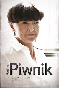Barbara Piwnik w rozmowie z Dorotą Kowalską - Dorota Kowalska - książka