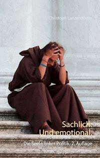 Sachlich. Und emotional. - Christoph Lanzendörfer - ebook