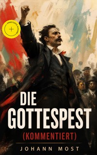 Die Gottespest (Kommentiert) - Johann Most - ebook