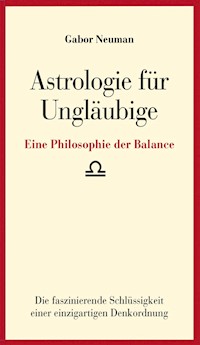 Astrologie für Ungläubige - Gabor Neuman - ebook