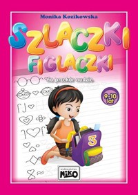 Szlaczki figlaczki - na przekór nudzie... 9-10 lat - Monika Kozikowska - książka