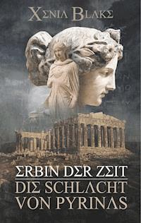 Erbin der Zeit: Die Schlacht von Pyrinas - Xenia Blake - ebook