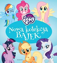 My Little Pony Nowa kolekcja bajek - Zabrzewska Adrianna - książka
