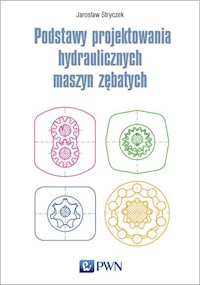 Podstawy projektowania hydraulicznych maszyn zębatych - Stryczek Jarosław - książka
