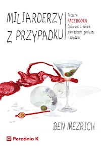 Miliarderzy z przypadku - Ben Mezrich - ebook + książka