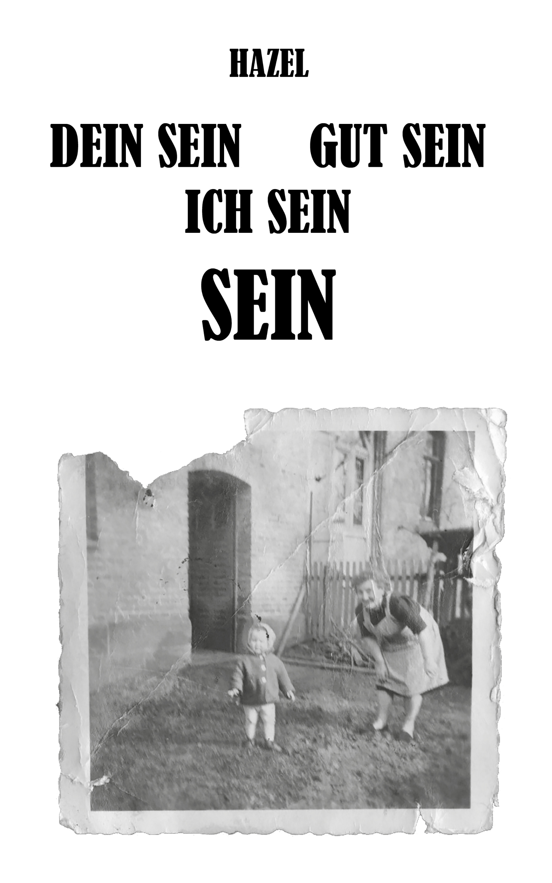 DEIN SEIN, GUT SEIN, ICH SEIN, SEIN - Hazel - ebook