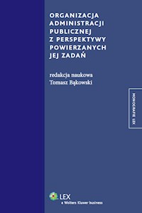 Organizacja administracji publicznej z perspektywy powierzanych jej zadań - Tomasz Bąkowski - książka