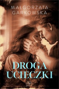 Droga ucieczki - Małgorzata Garkowska,  - ebook + audiobook + książka