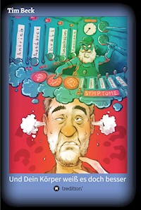 Und Dein Körper weiß es doch besser - Tim Beck - ebook