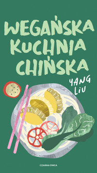 Wegańska kuchnia chińska - Yang Liu - książka