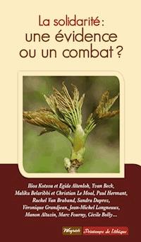 La solidarité : une évidence ou un combat ? - Collectif - ebook