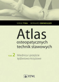 Atlas osteopatycznych technika stawowych t. 2 - Tixa Serge - książka