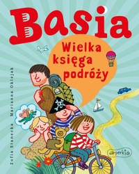 Basia Wielka księga podróży - Zofia Stanecka - książka