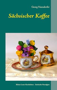Sächsischer Kaffee - Georg Naundorfer - ebook