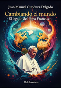 Cambiando El Mundo - Juan Manuel Gutierrez Delgado - ebook