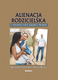 Alienacja rodzicielska z perspektywy nauki i prawa - Bernet William, Lorandos Demosthenes - książka