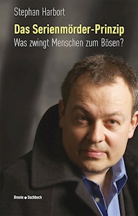 Das Serienmörder-Prinzip - Stephan Harbort - ebook