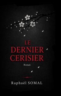 Le dernier cerisier - Raphaël Somal - ebook