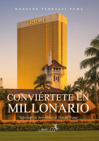 Conviértete en millonario - Rodolfo Pedrazzi Poma - ebook