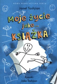 Moje życie jako… KSIĄŻKA - Janet Tashjian - książka