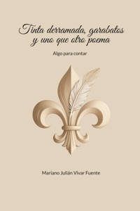 Tinta derramada, garabatos y uno que otro poema - Mariano Julián Vivar Fuente - ebook