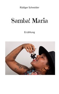 Samba! Maria - Rüdiger Schneider - ebook