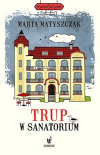 Trup w sanatorium - Marta Matyszczak - książka