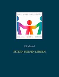 Eltern helfen lernen - Alf Merkel - ebook