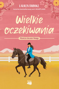 Ranczo Golden Horse. Wielkie oczekiwania - Lauren Brooke - ebook